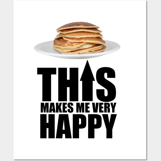 Pancake Makes Me Happy Wall Art by Merchweaver